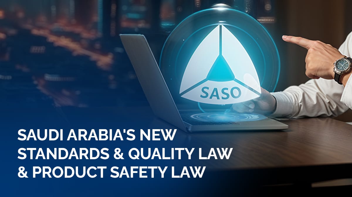 Saudi-Arabias-New-Standards-Quality-Law-Product-Safety-Law