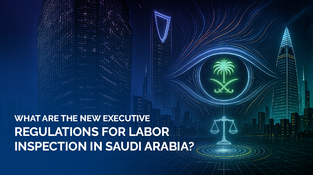 What-Are-the-New-Executive-Regulations-for-Labor-Inspection-in-Saudi-Arabia_