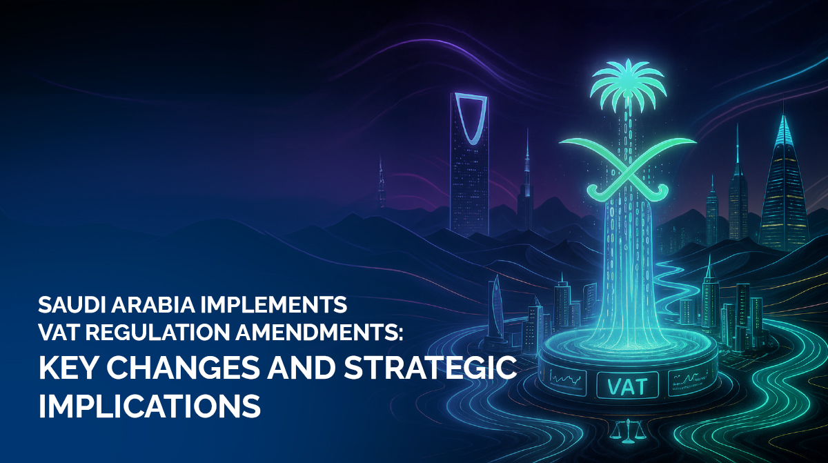 Saudi-Arabia-Implements-VAT-Regulation-Amendments-Key-Changes-and-Strategic-Implications.jpg